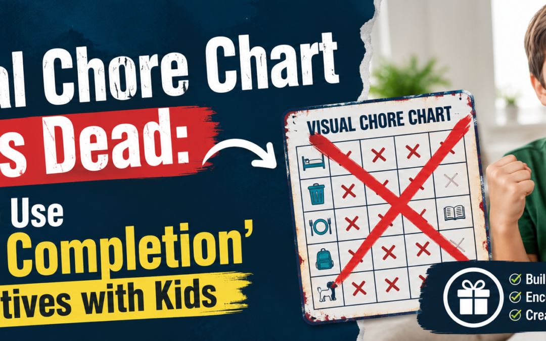 The Visual Chore Chart Is Dead: How to Use ‘Task Completion’ Incentives with Kids