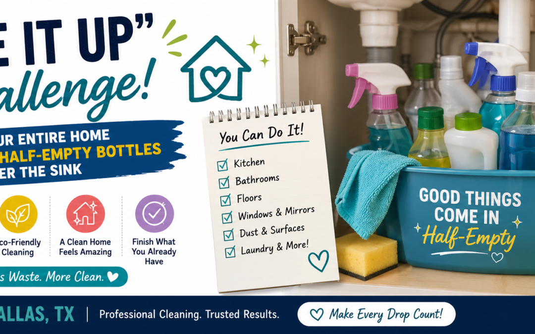 Use It Up Cleaning Challenge | House Cleaning Dallas TX