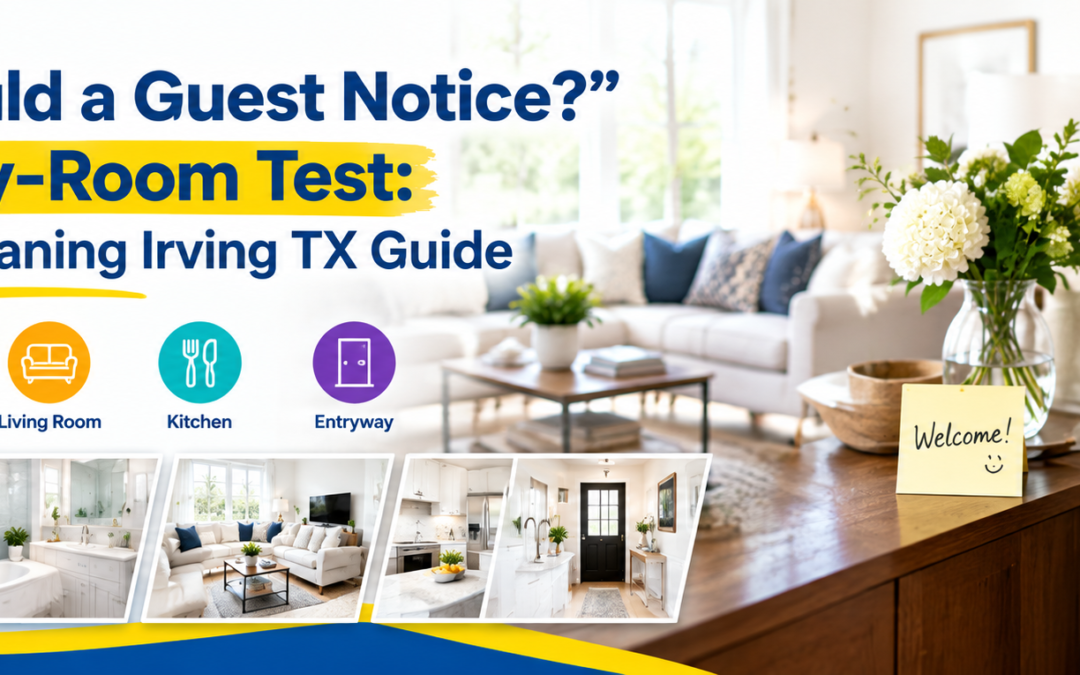 Would a Guest Notice? | House Cleaning Irving TX