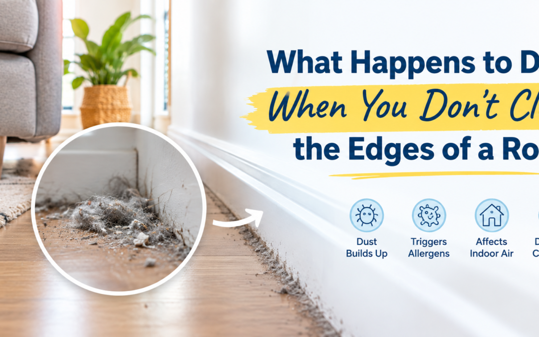What Happens When You Don’t Clean Room Edges | Irving TX